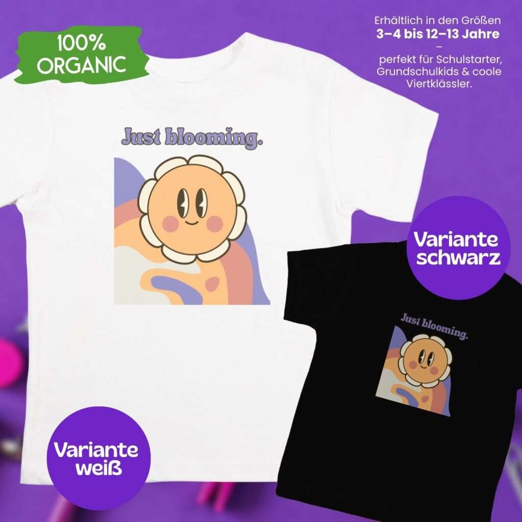 Bio T-Shirt Einschulung – Just Blooming Motiv – Farben Weiß und Schwarz