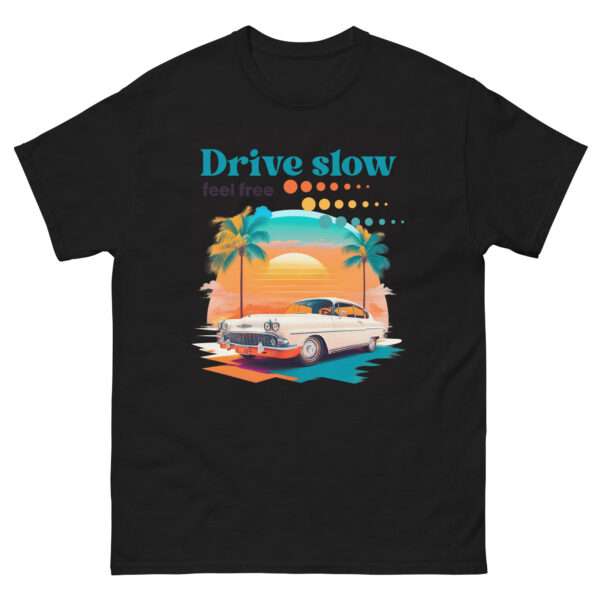 Unisex-Damen-T-Shirt „Drive slow – feel free“ – Entspannt, stylisch, selbstbewusst (XS–3XL)